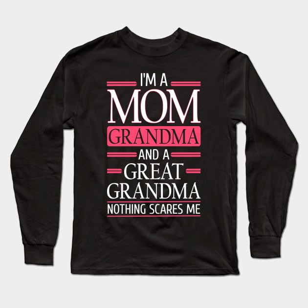 I'm a mom grandma and a great grandma Long Sleeve T-Shirt by brittenrashidhijl09